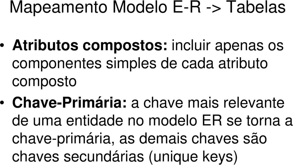 relevante de uma entidade no modelo ER se torna a