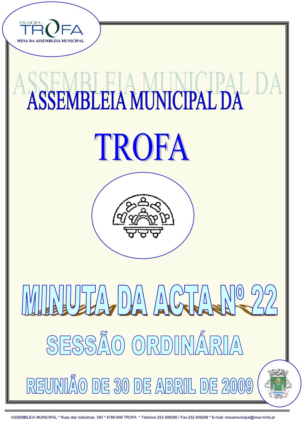 4786-909 TROFA * Telefone 252 409290 / Fax