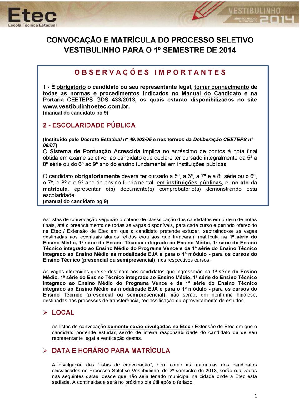 (manual do candidato pg 9) 2 - ESCOLARIDADE PÚBLICA (Instituído pelo Decreto Estadual nº 49.