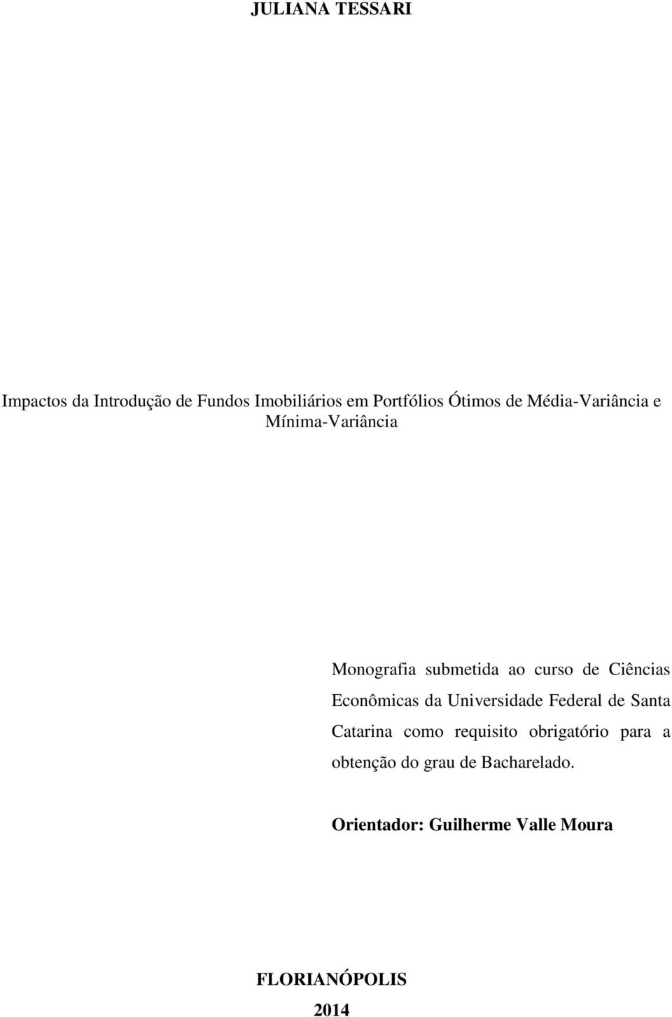 Econômicas da Universidade Federal de Sana Caarina como requisio obrigaório para