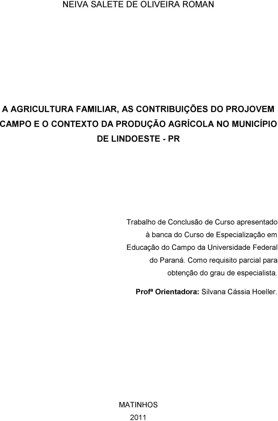 apresentado à banca do Curso de Especialização em Educação do Campo da Universidade Federal do Paraná.