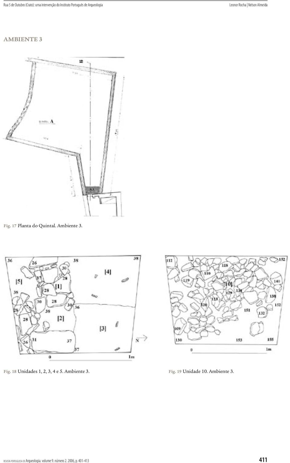 Ambiente 3. Fig. 18 Unidades 1, 2, 3, 4 e 5. Ambiente 3. Fig. 19 Unidade 10.