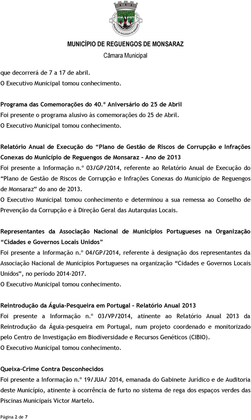 º 03/GP/2014, referente ao Relatório Anual de Execução do Plano de Gestão de Riscos de Corrupção e Infrações Conexas do Município de Reguengos de Monsaraz do ano de 2013.