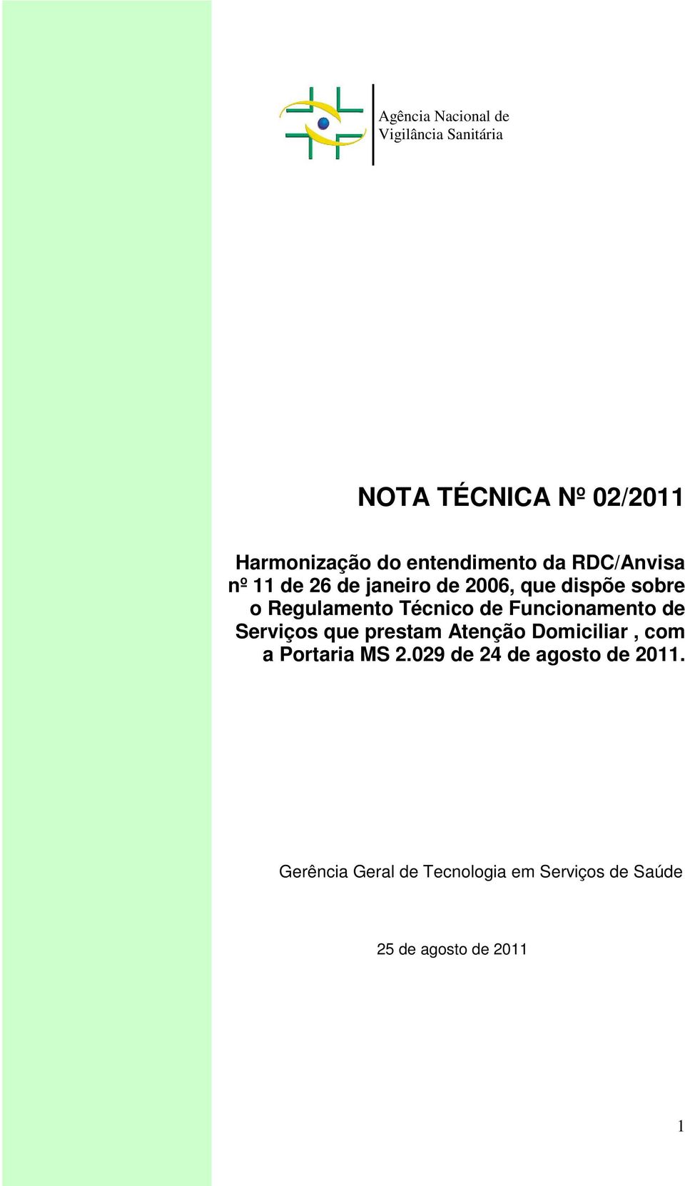 Funcionamento de Serviços que prestam Atenção Domiciliar, com a Portaria MS 2.