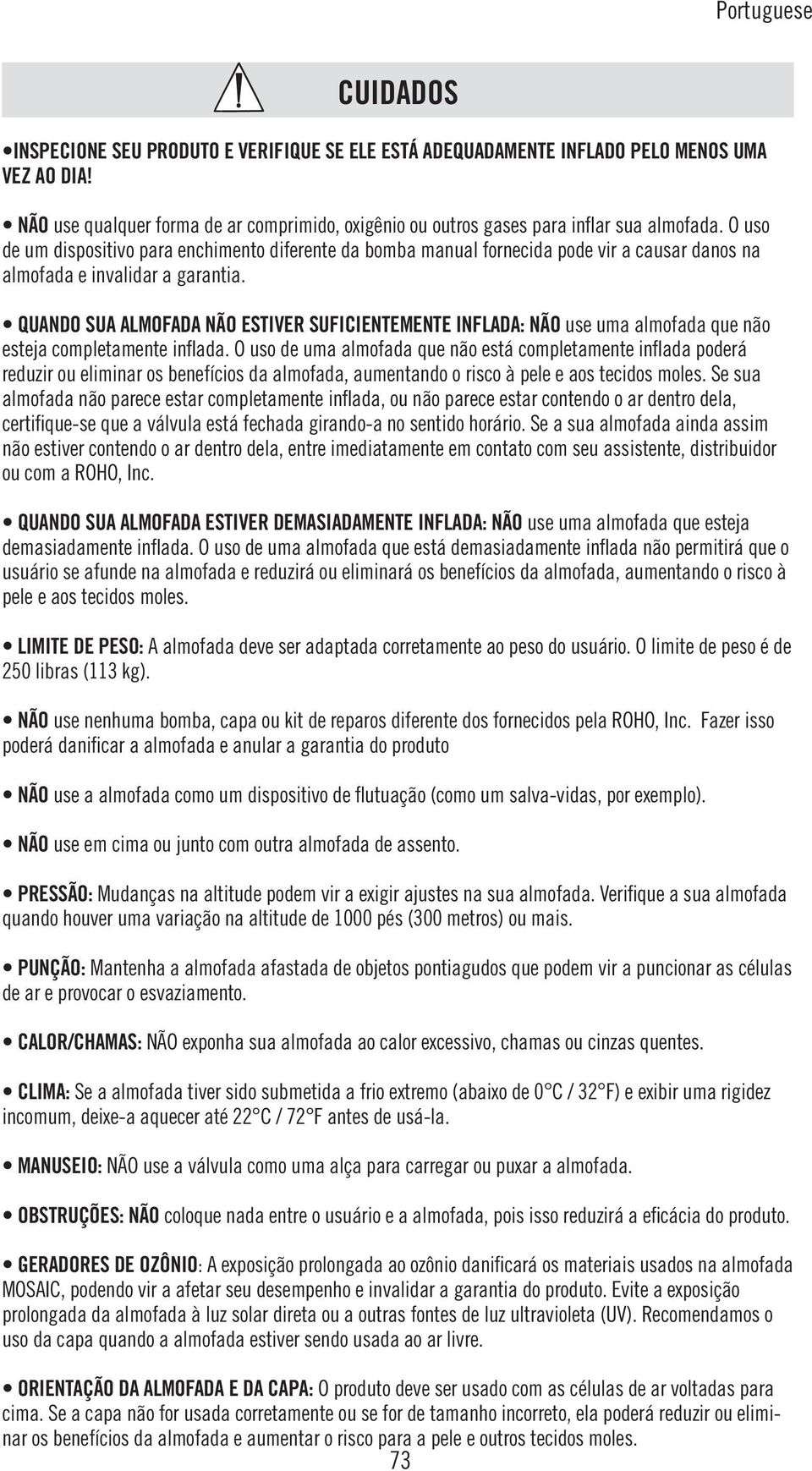 Se sua certifique-se que a válvula está fechada girando-a no sentido horário.