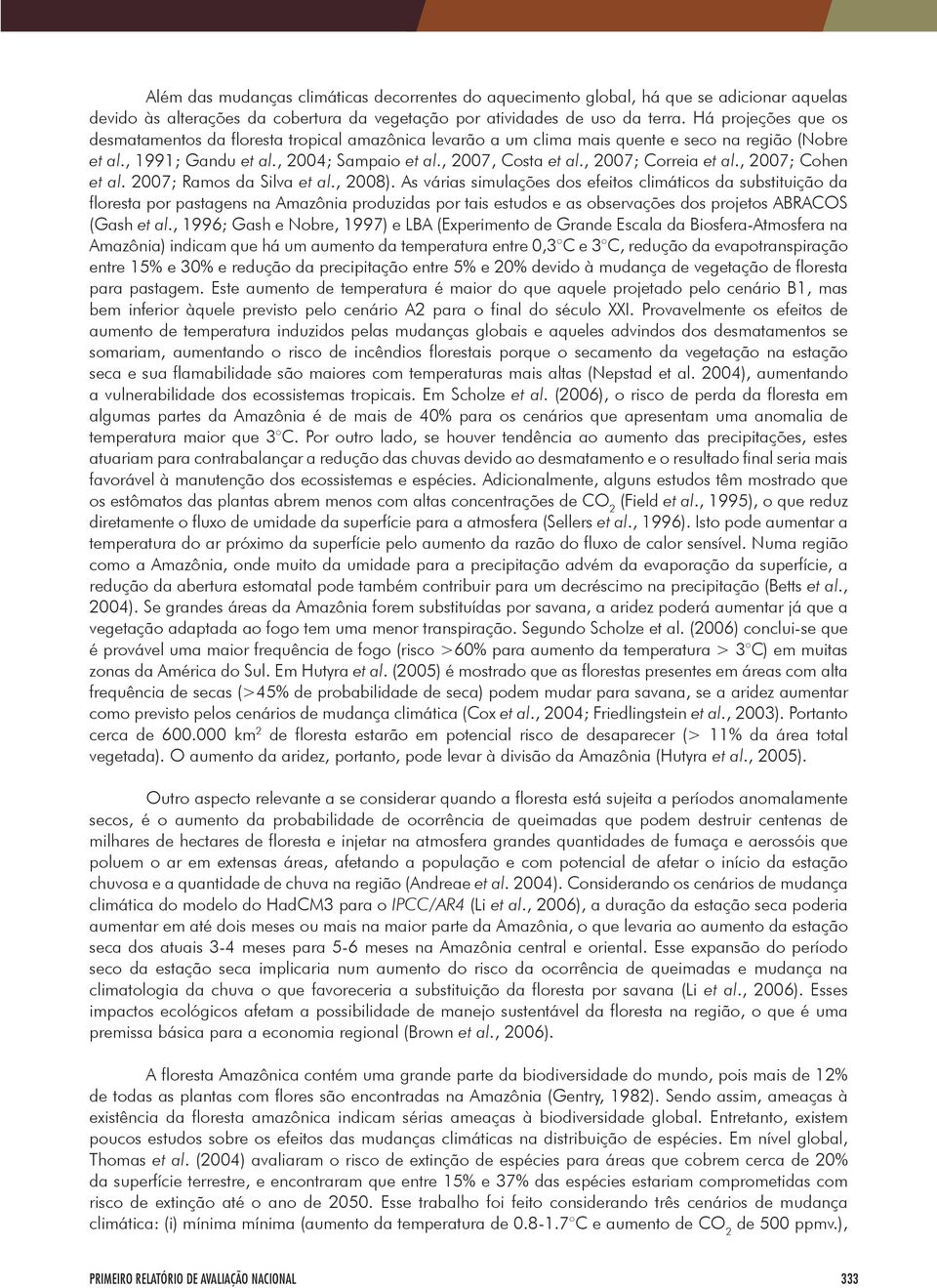 , 2007; Correia et al., 2007; Cohen et al. 2007; Ramos da Silva et al., 2008).