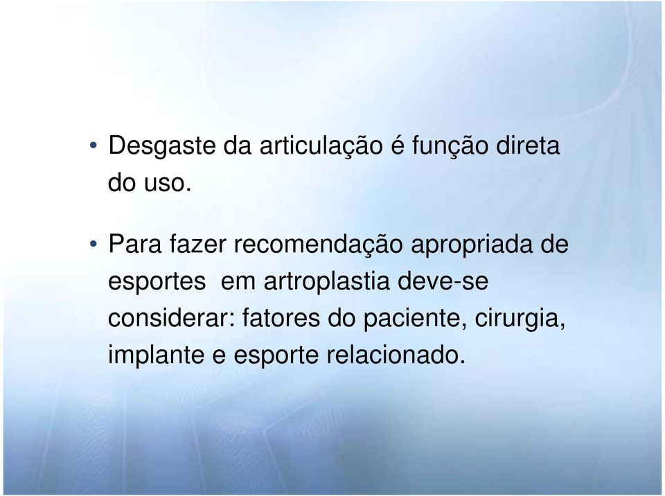 em artroplastia deve-se considerar: fatores do