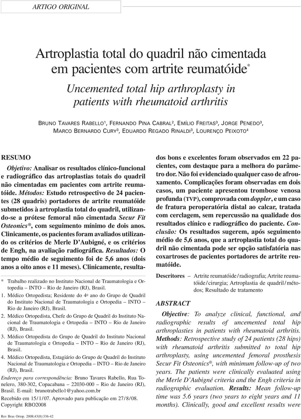 das artroplastias totais do quadril não cimentadas em pacientes com artrite reumatóide.
