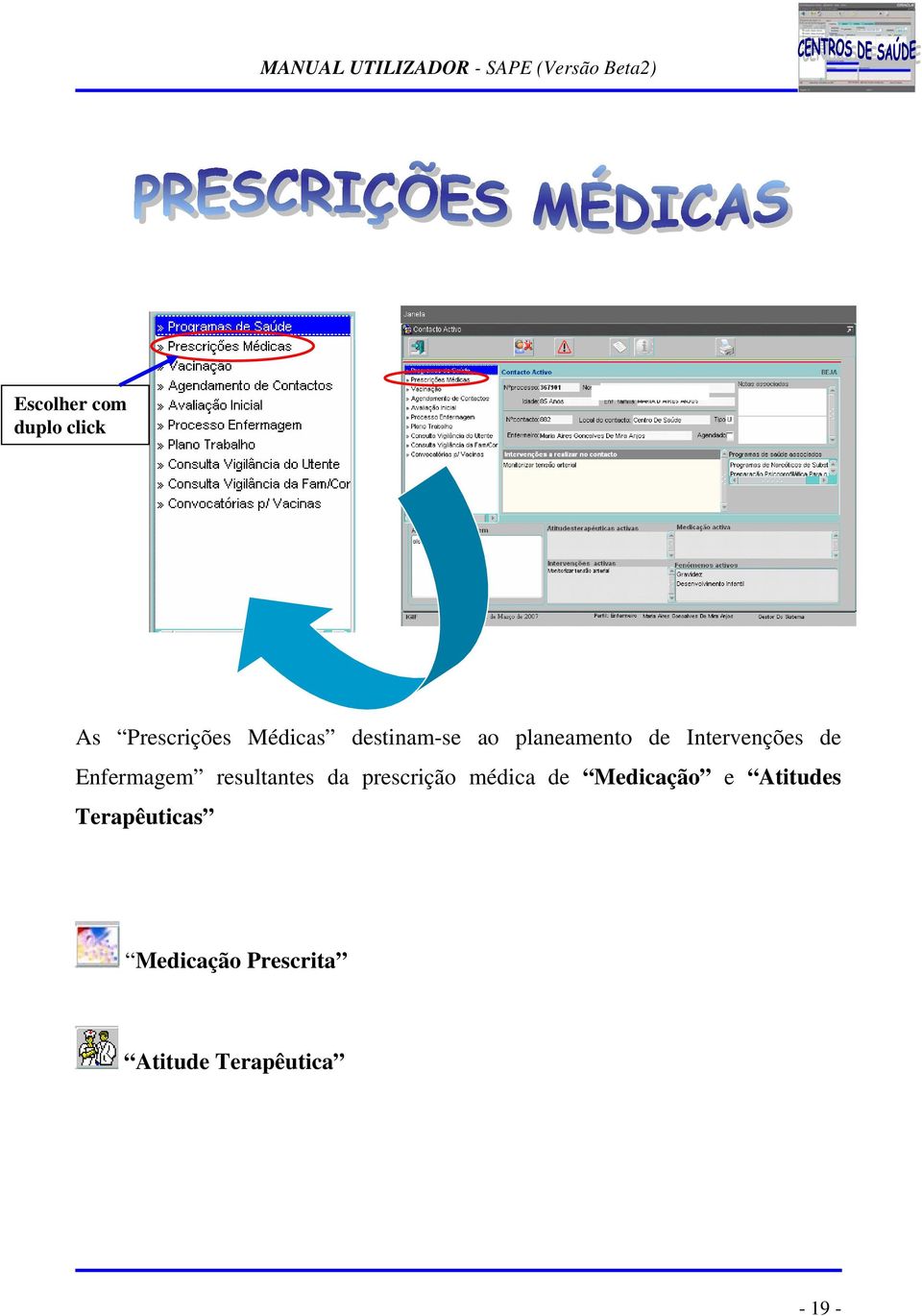 Enfermagem resultantes da prescrição médica de