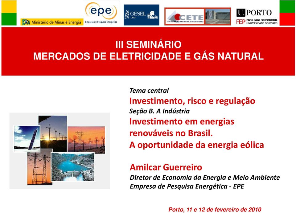 A Indústria Investimento em energias renováveis no Brasil.