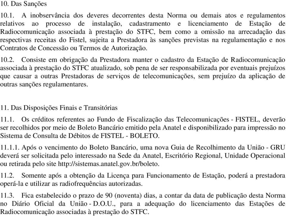 Concessão ou Termos de Autorização. 10.2.