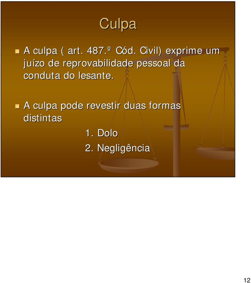 pessoal da conduta do lesante.