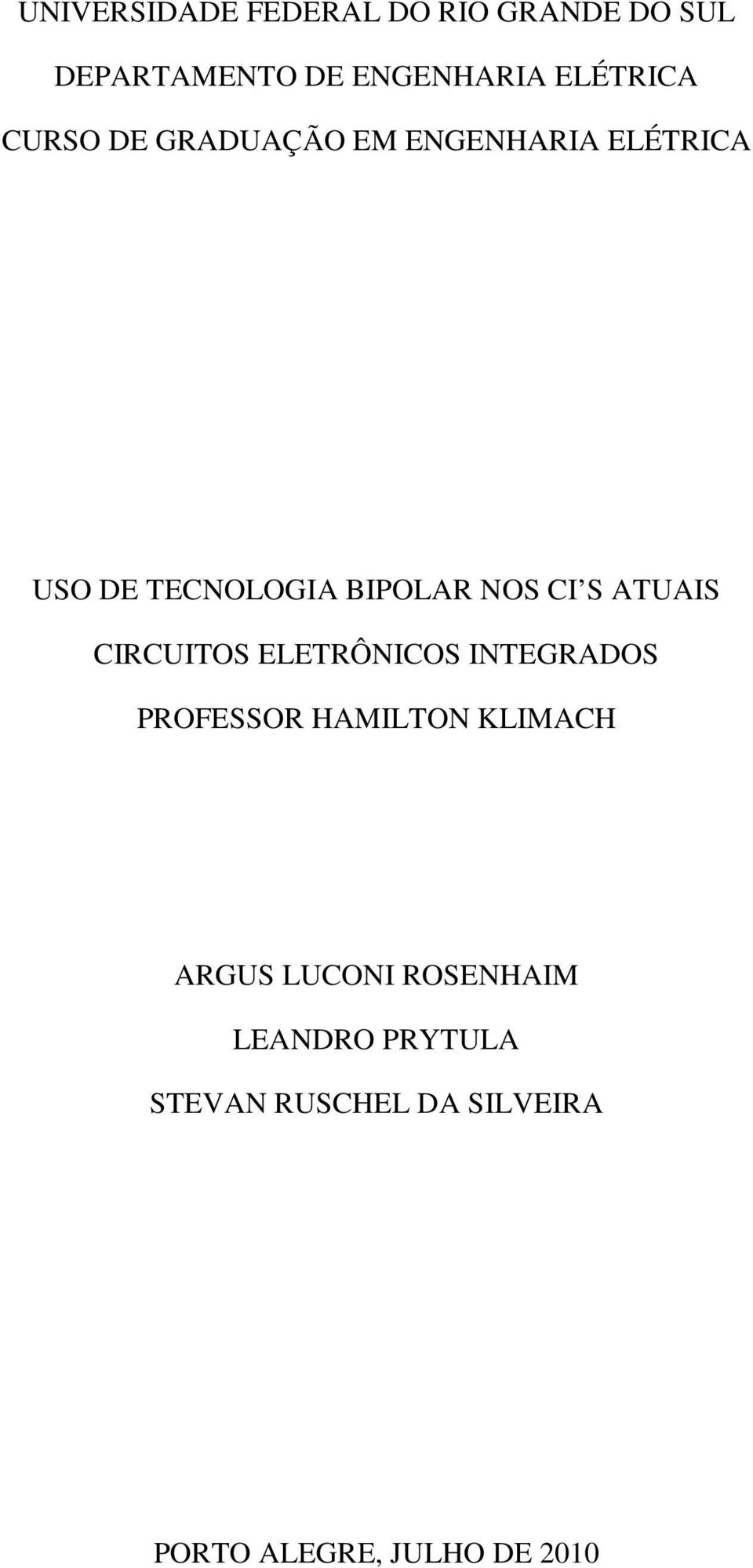 ATUAIS CIRCUITOS ELETRÔNICOS INTEGRADOS PROFESSOR HAMILTON KLIMACH ARGUS