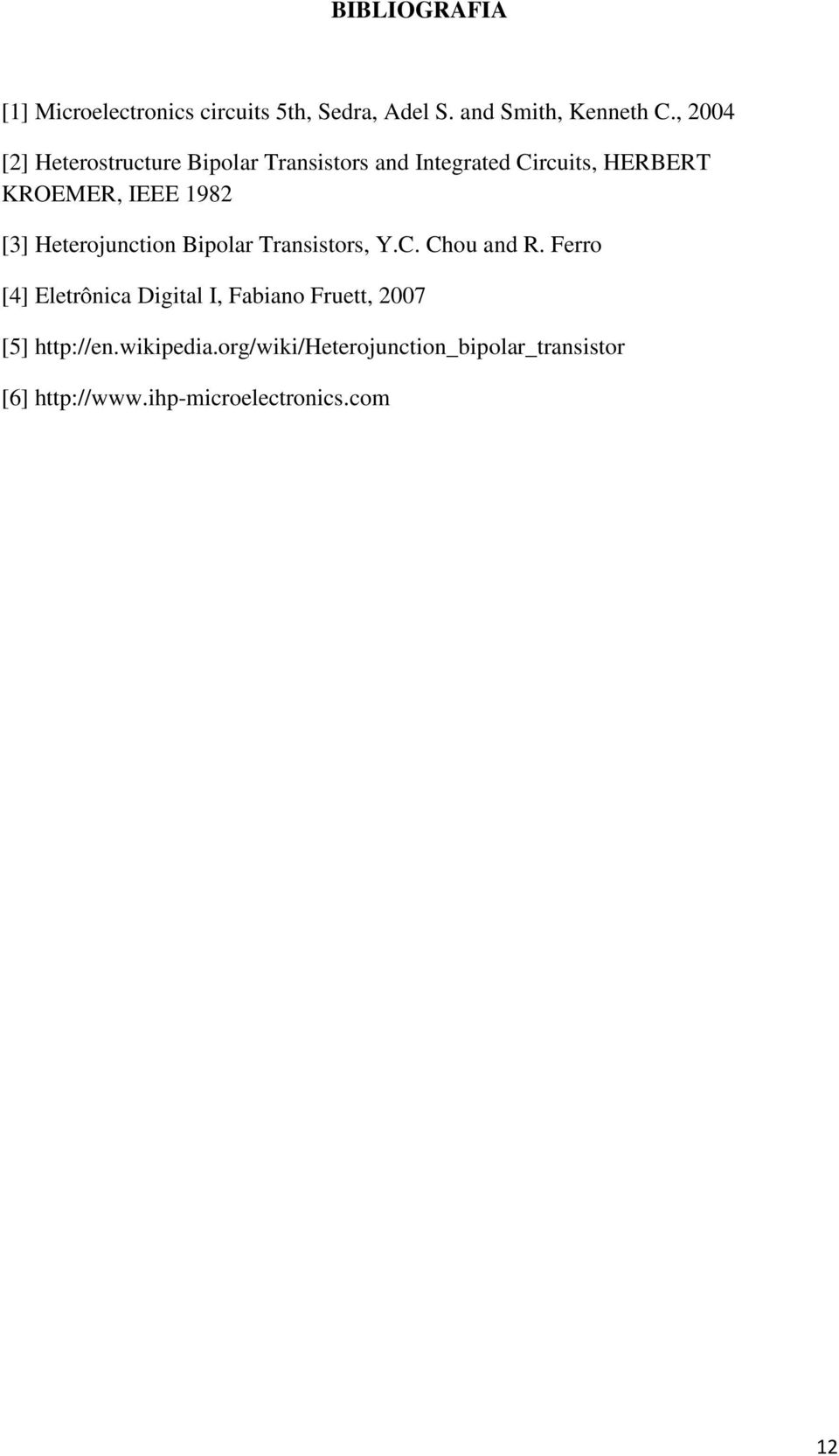 [3] Heterojunction Bipolar Transistors, Y.C. Chou and R.