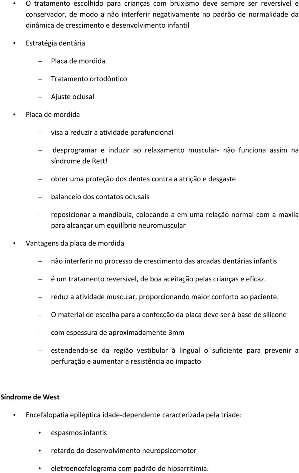 muscular- não funciona assim na síndrome de Rett!