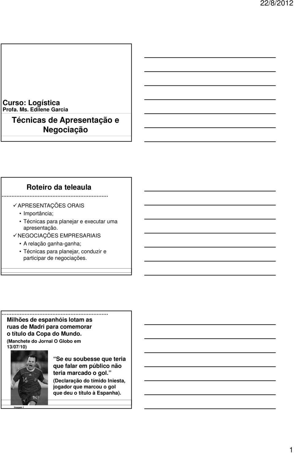 apresentação. NEGOCIAÇÕES EMPRESARIAIS A relação ganha-ganha; Técnicas para planejar, conduzir e participar de negociações.