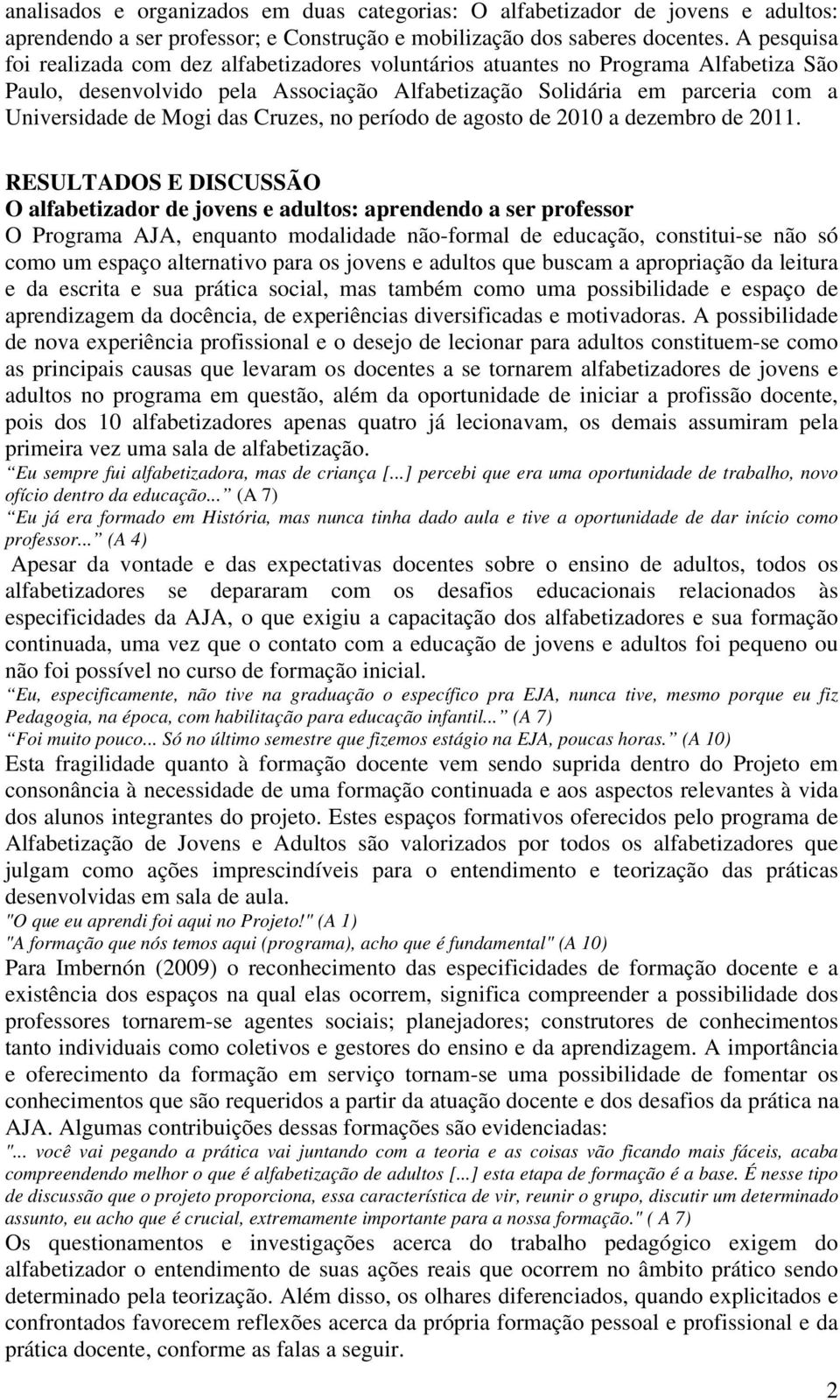 Cruzes, no período de agosto de 2010 a dezembro de 2011.