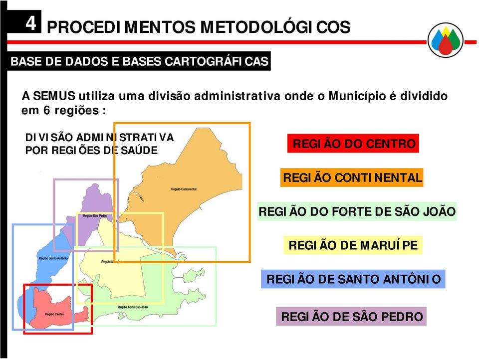 DIVISÃO ADMINISTRATIVA POR REGIÕES DE SAÚDE REGIÃO DO CENTRO REGIÃO CONTINENTAL