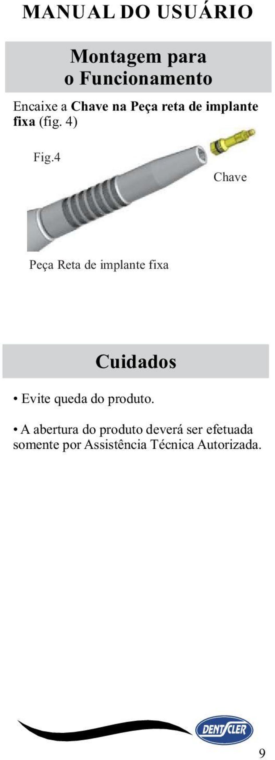 4 Chave Peça Reta de implante fixa Cuidados Evite queda do