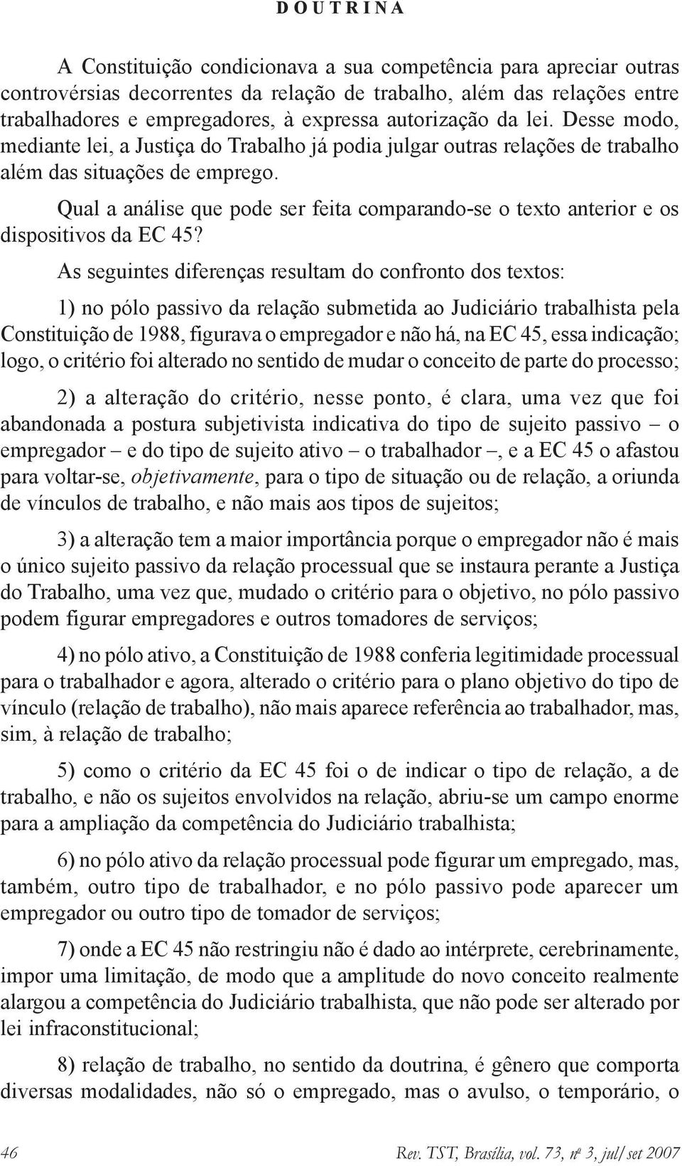 Qual a análise que pode ser feita comparando-se o texto anterior e os dispositivos da EC 45?