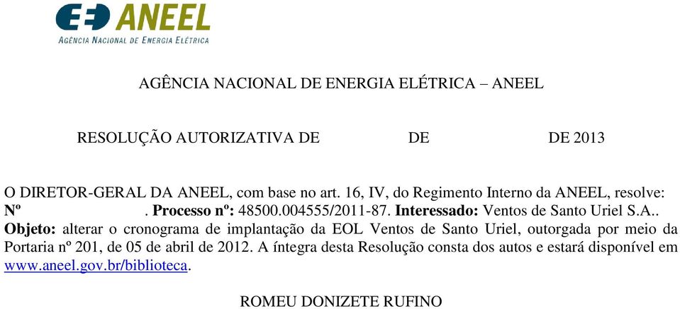 EEL, resolve: Nº. Processo nº: 48500.004555/2011-87. Interessado: Ventos de Santo Uriel S.A.