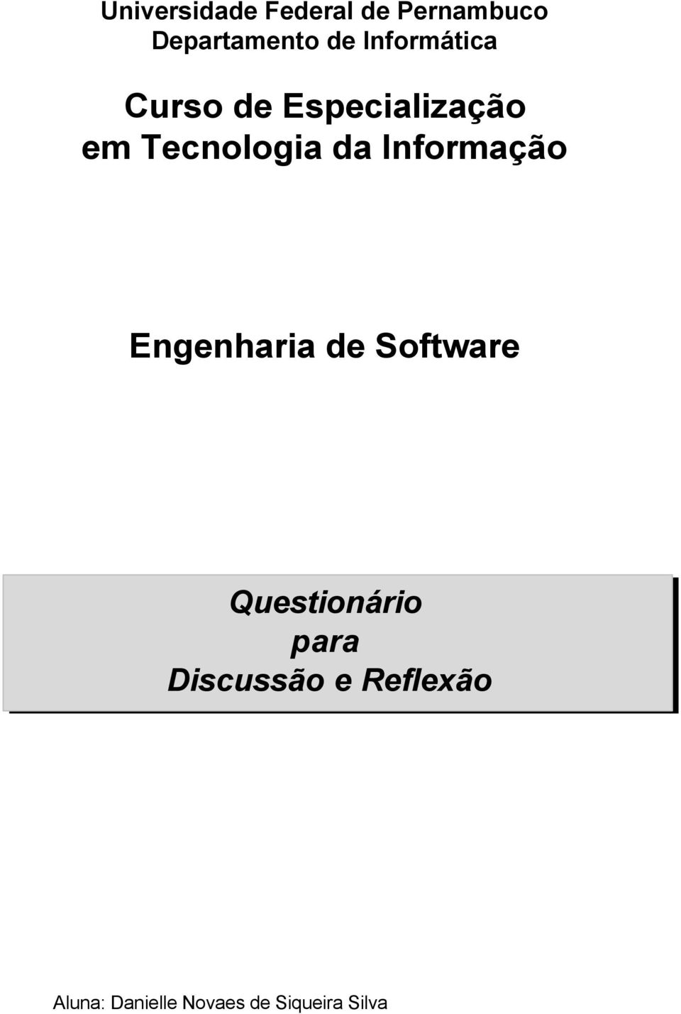 Informação Engenharia de Software Questionário para