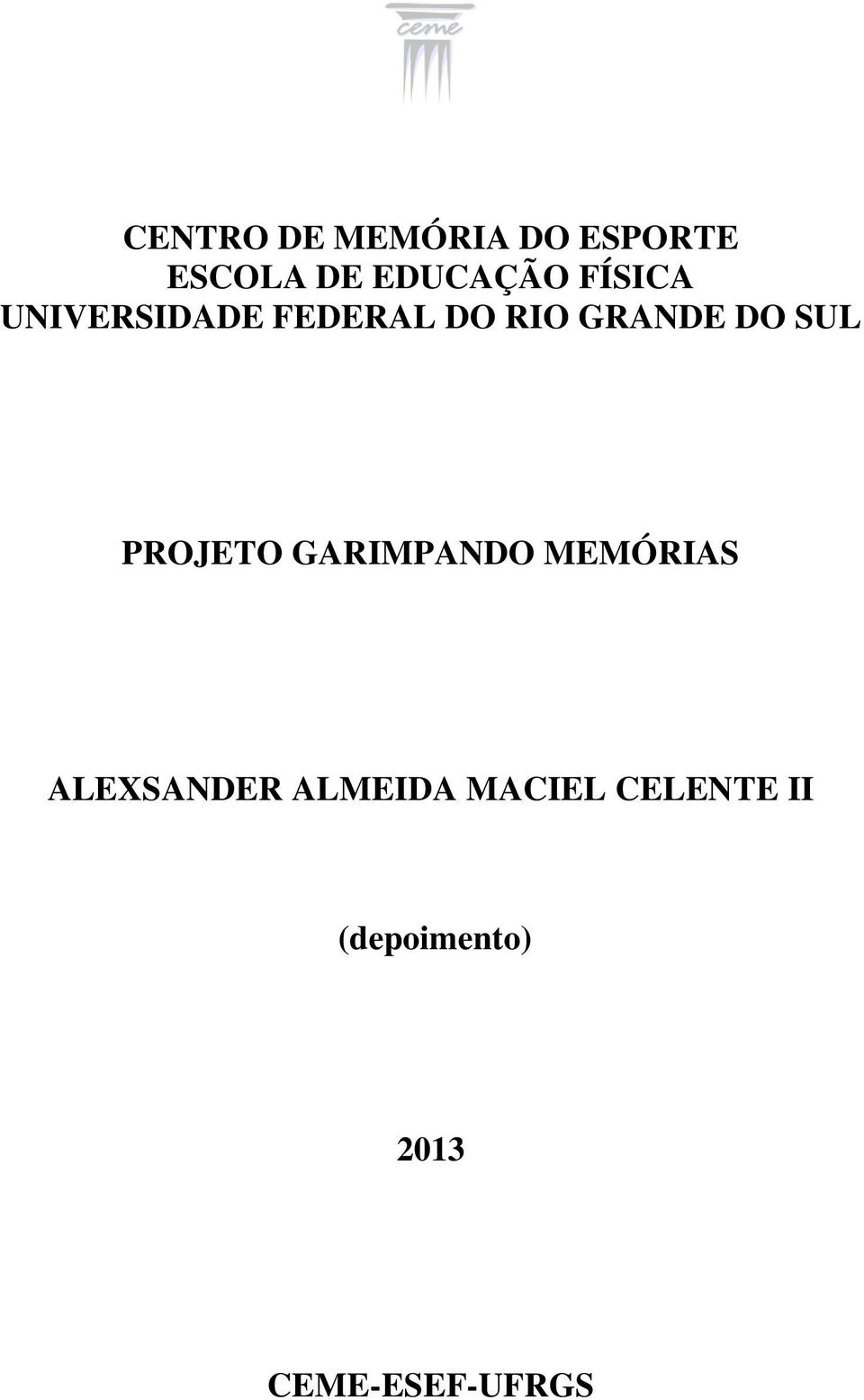 PROJETO GARIMPANDO MEMÓRIAS ALEXSANDER ALMEIDA