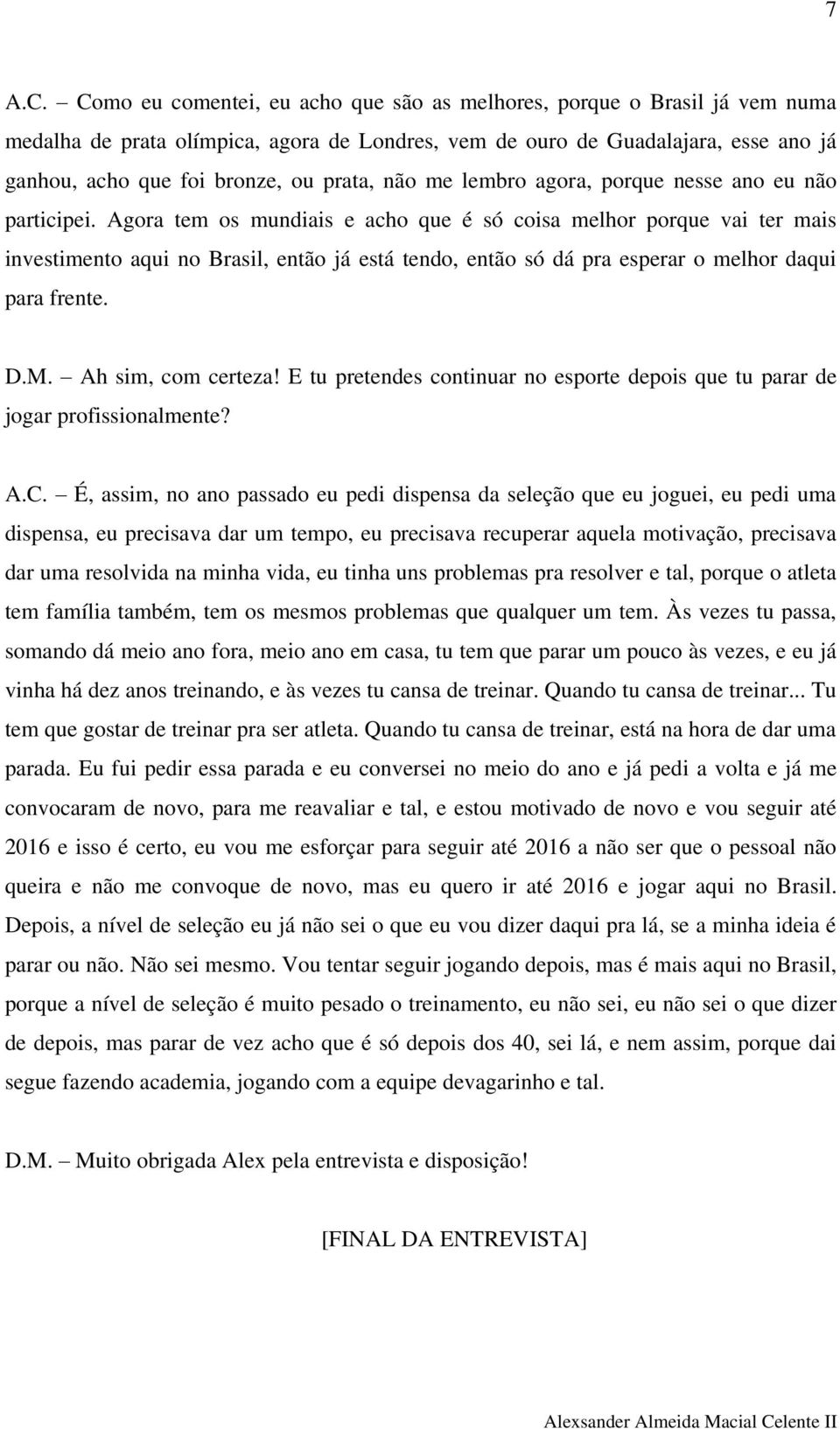 não me lembro agora, porque nesse ano eu não participei.