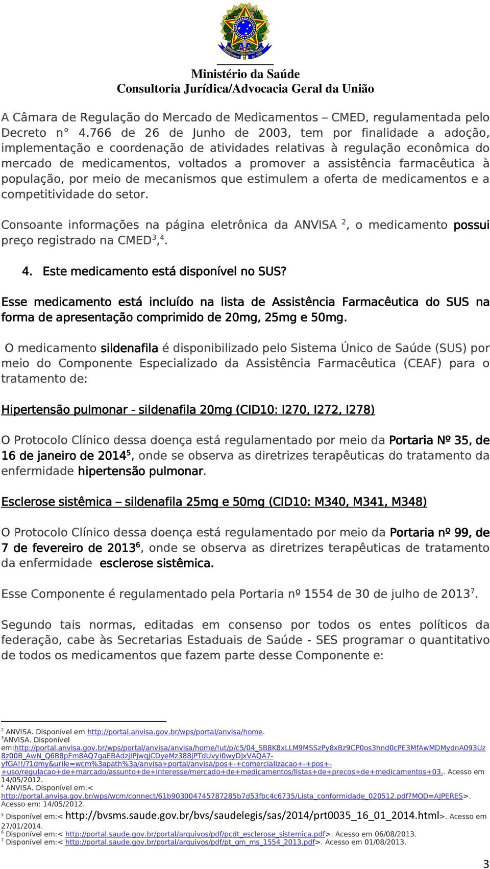 farmacêutica à população, por meio de mecanismos que estimulem a oferta de medicamentos e a competitividade do setor.