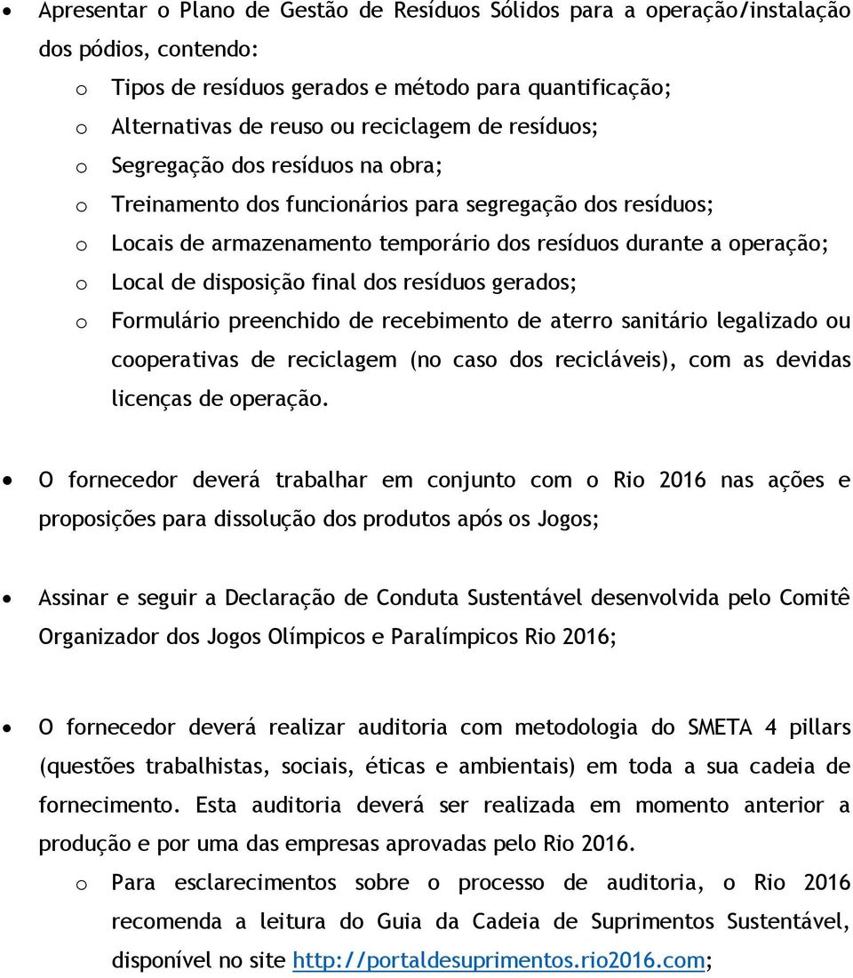 recebiment de aterr sanitári legalizad u cperativas de reciclagem (n cas ds recicláveis), cm as devidas licenças de peraçã.