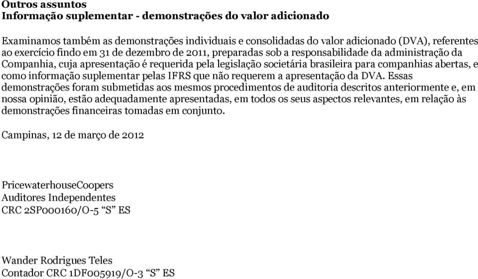 IFRS que não requerem a apresentação da DVA.