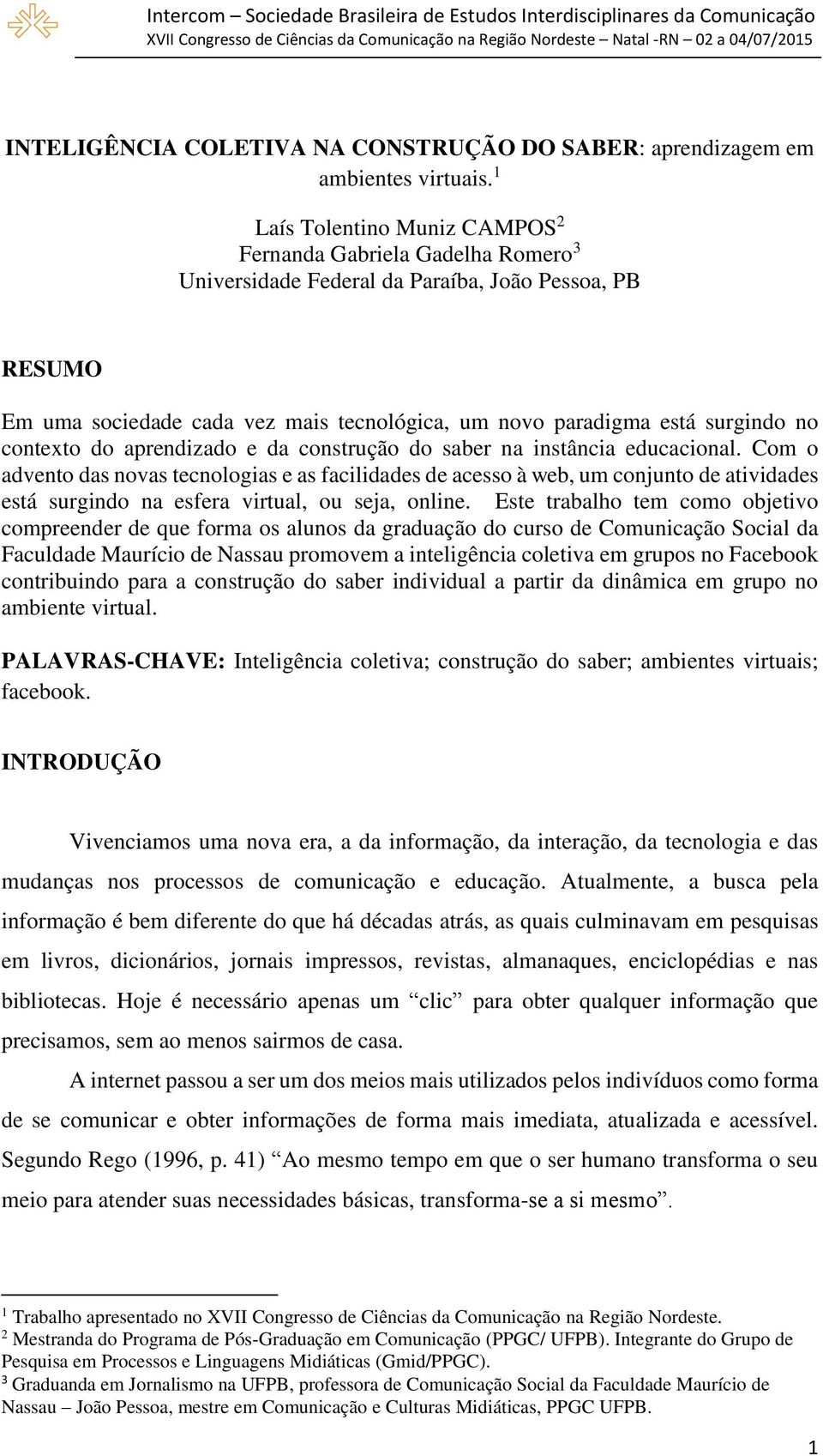 no contexto do aprendizado e da construção do saber na instância educacional.