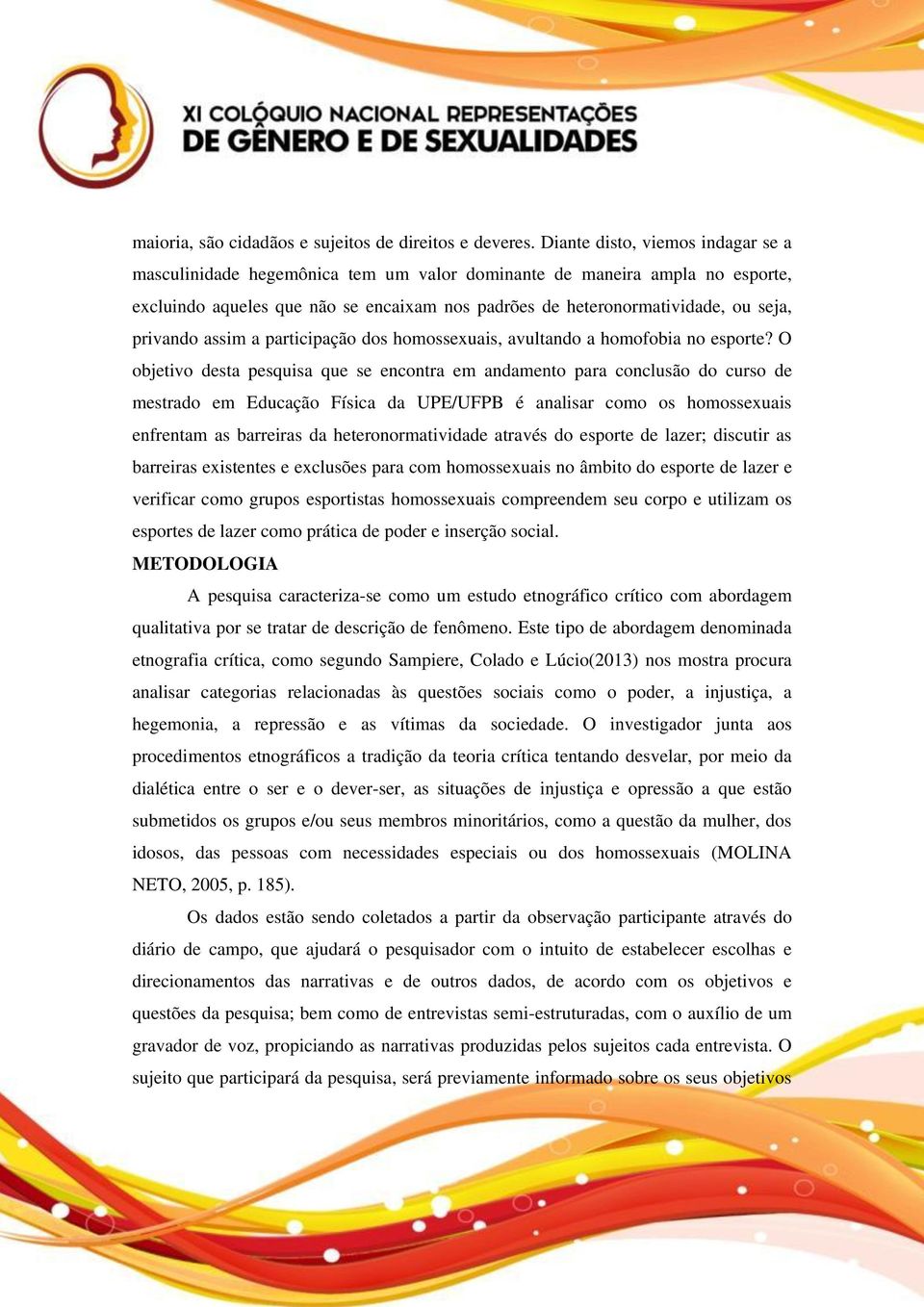 privando assim a participação dos homossexuais, avultando a homofobia no esporte?