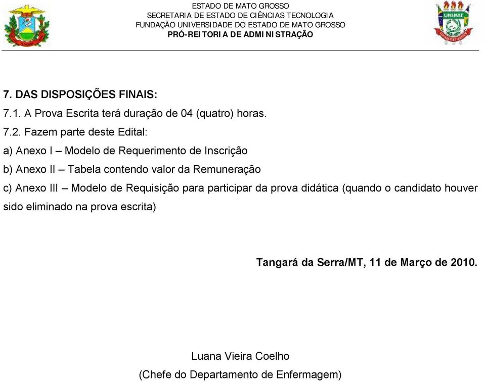 Remuneração c) Anexo III Modelo de Requisição para participar da prova didática (quando o candidato houver