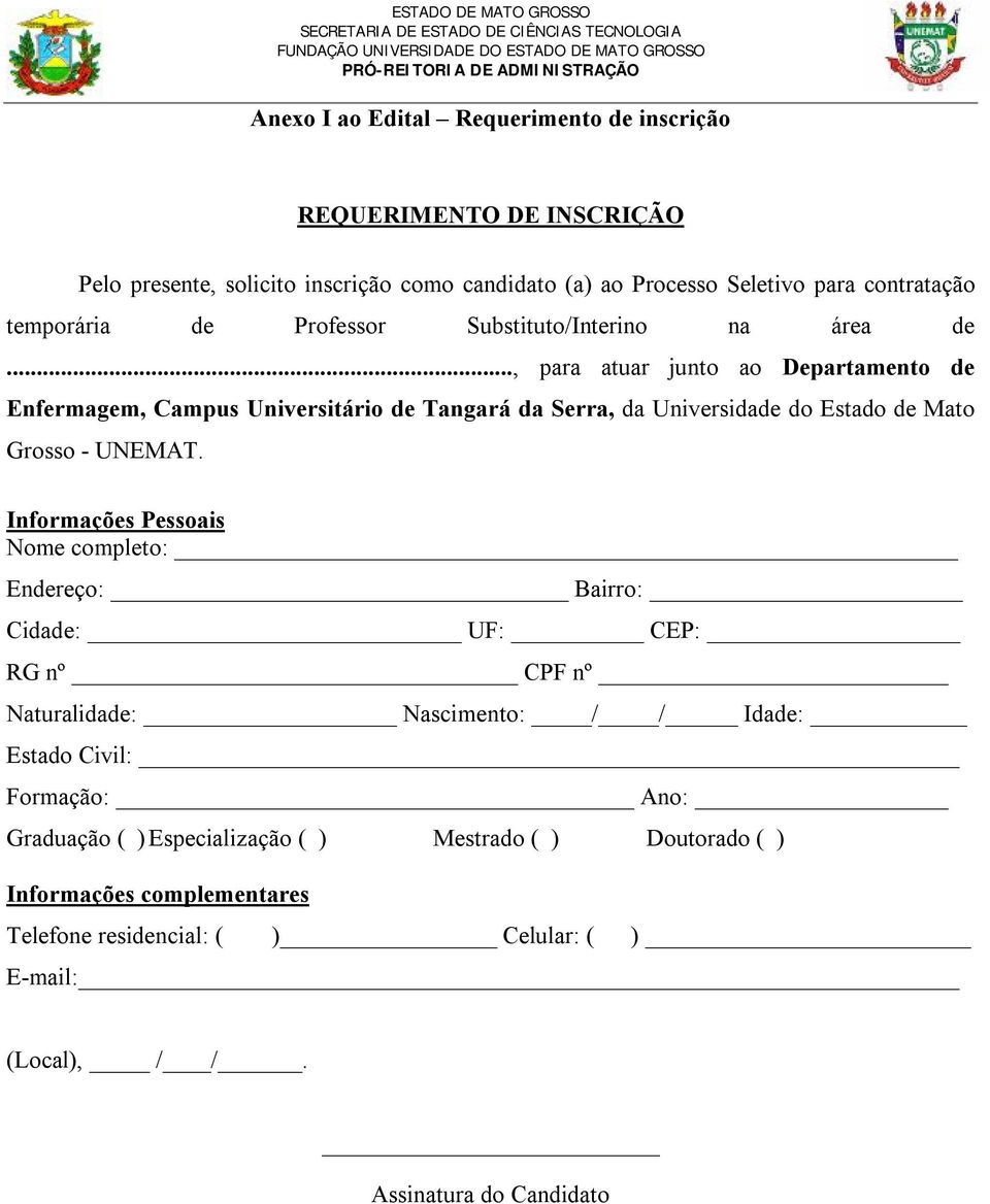 .., para atuar junto ao Departamento de Enfermagem, Campus Universitário de Tangará da Serra, da Universidade do Estado de Mato Grosso - UNEMAT.