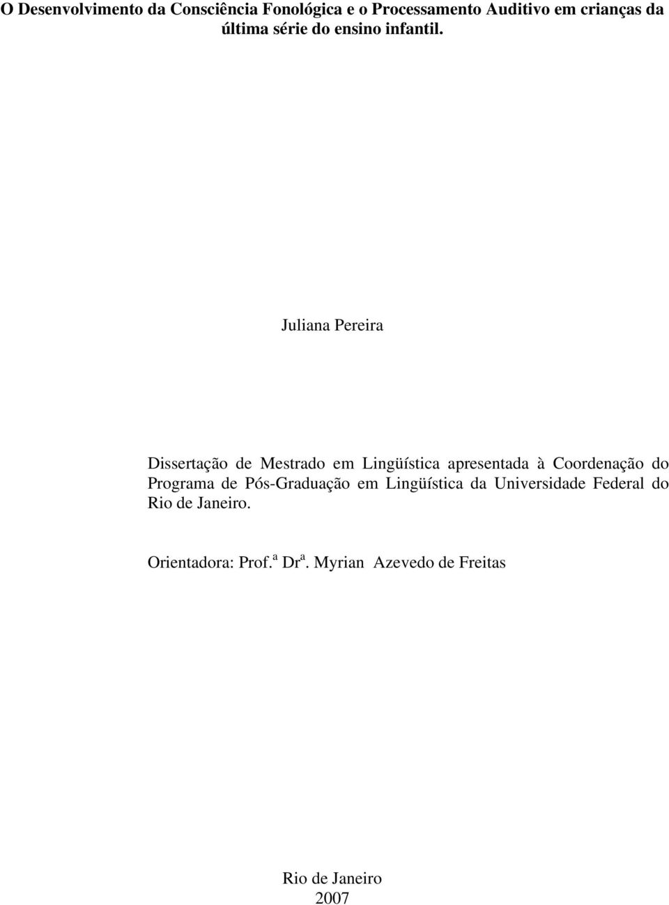 Juliana Pereira Dissertação de Mestrado em Lingüística apresentada à Coordenação do
