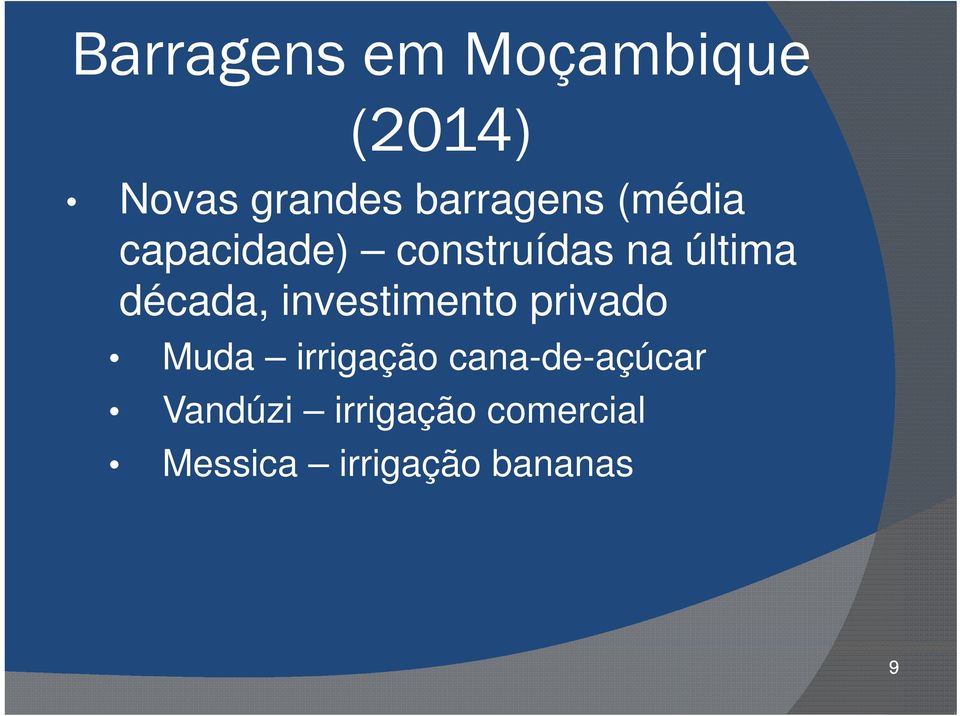 década, investimento privado Muda irrigação