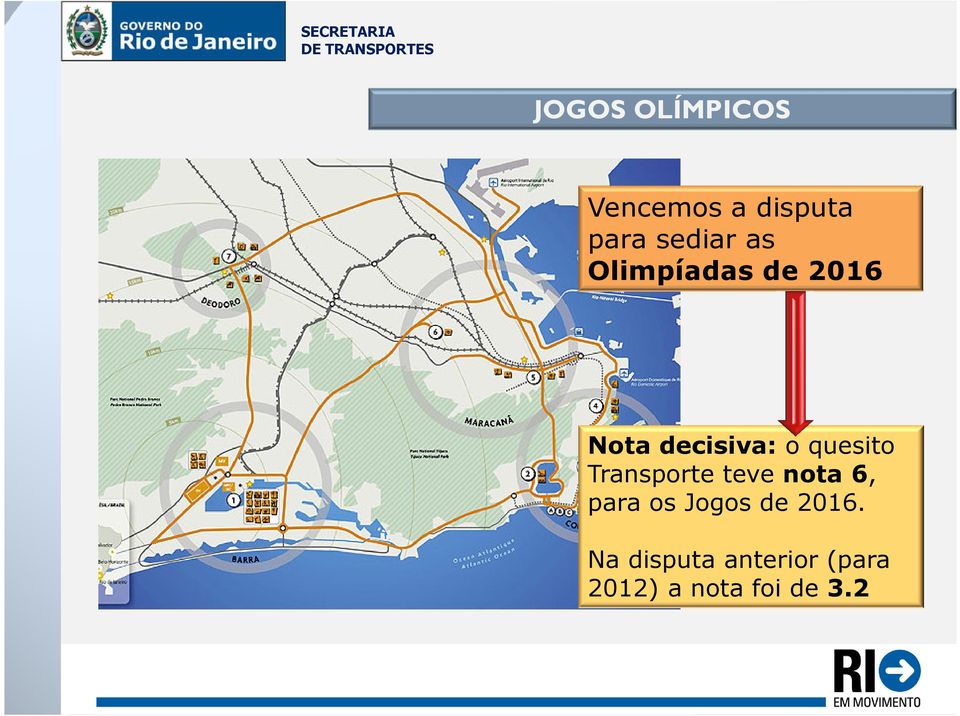 Transporte teve nota 6, para os Jogos de 2016.