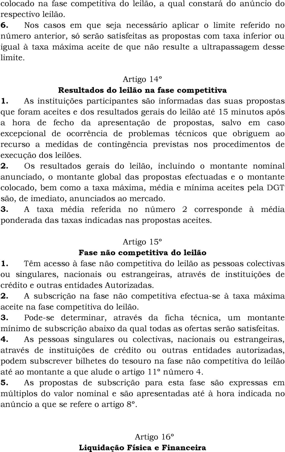 desse limite. Artigo 14º Resultados do leilão na fase competitiva 1.