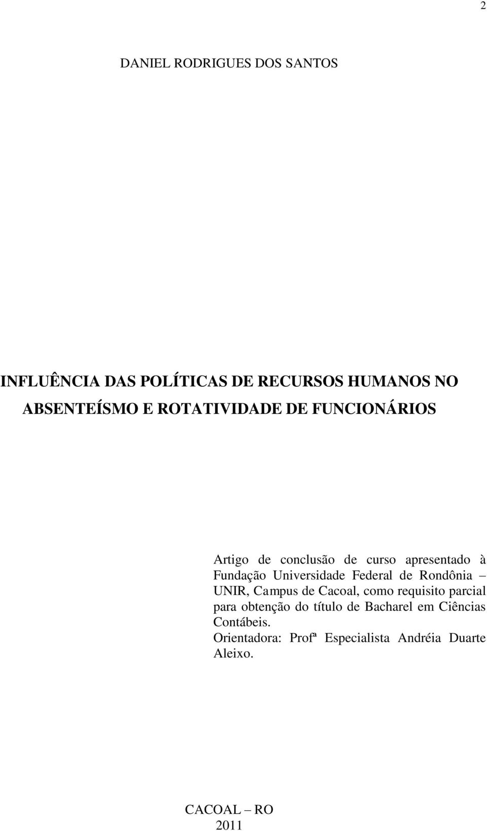Federal de Rondônia UNIR, Campus de Cacoal, como requisito parcial para obtenção do título de