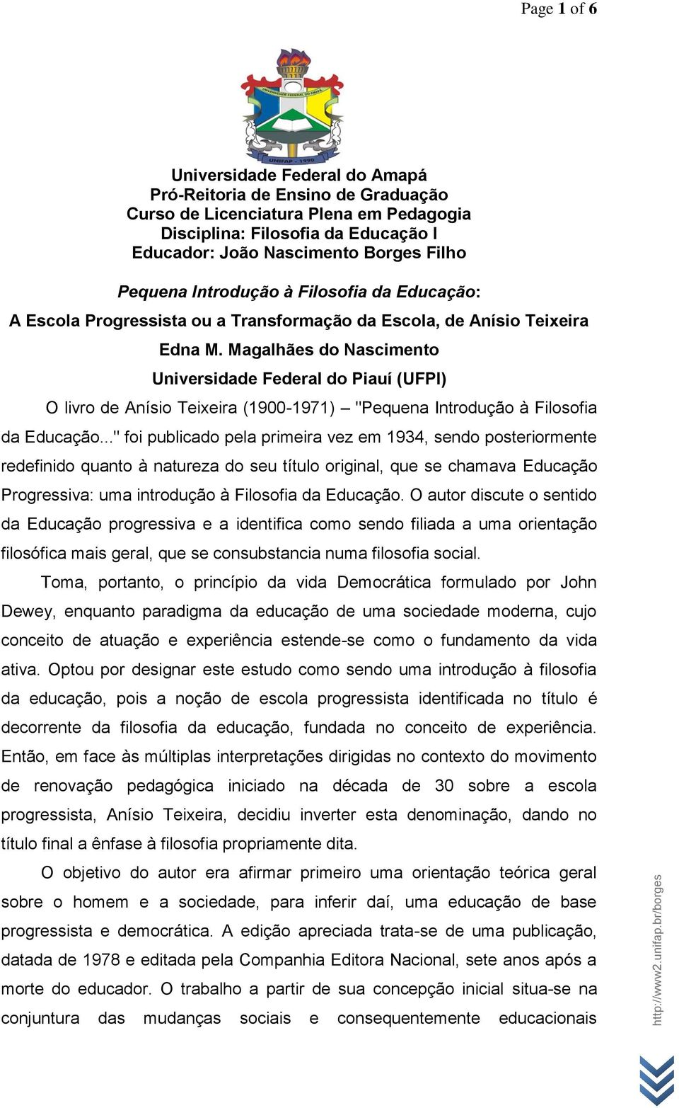 Magalhães do Nascimento Universidade Federal do Piauí (UFPI) O livro de Anísio Teixeira (1900-1971) "Pequena Introdução à Filosofia da Educação.