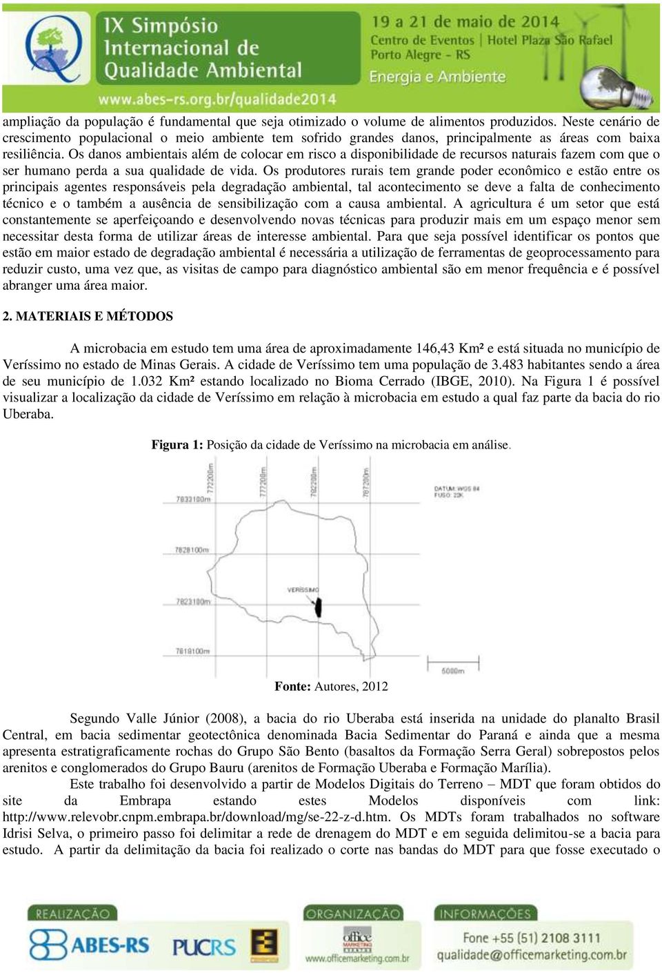 Os danos ambientais além de colocar em risco a disponibilidade de recursos naturais fazem com que o ser humano perda a sua qualidade de vida.