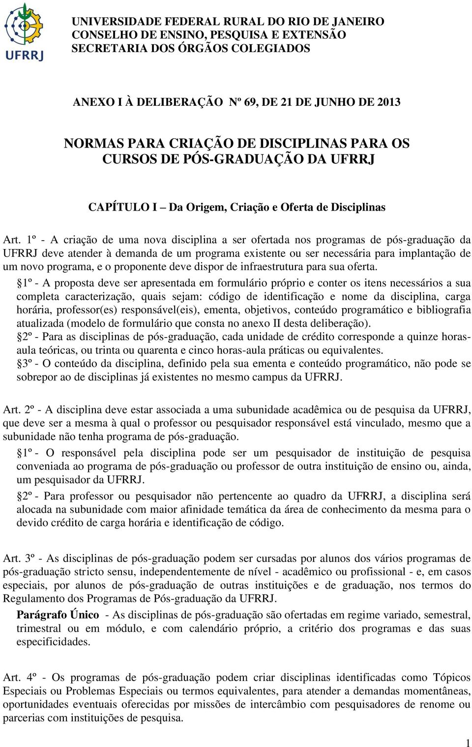 o proponente deve dispor de infraestrutura para sua oferta.