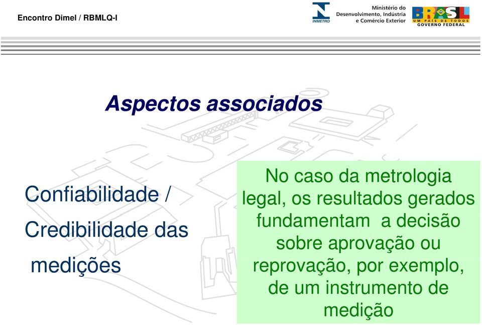 resultados gerados fundamentam a decisão sobre