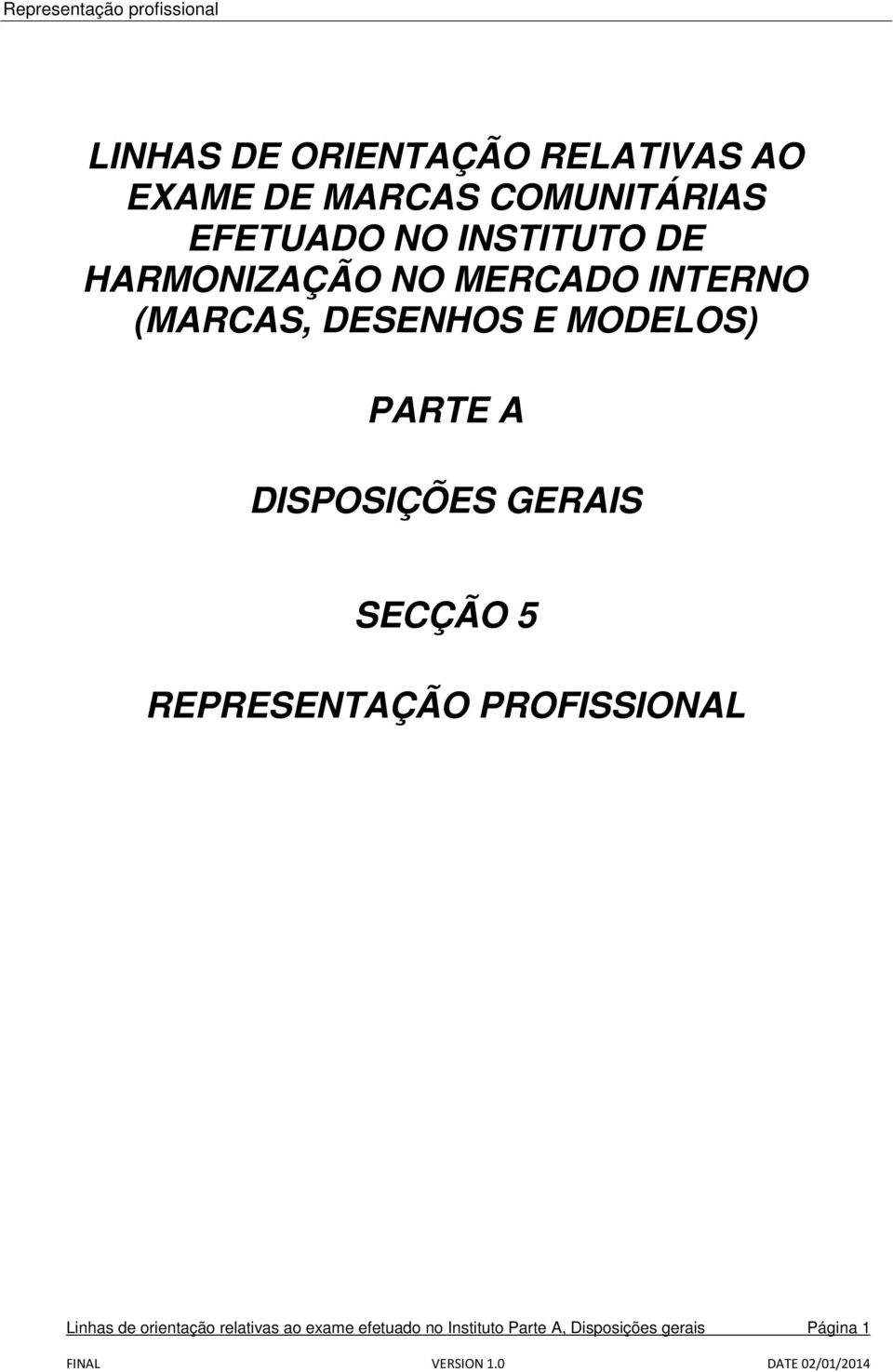 PARTE A DISPOSIÇÕES GERAIS SECÇÃO 5 REPRESENTAÇÃO PROFISSIONAL Linhas de