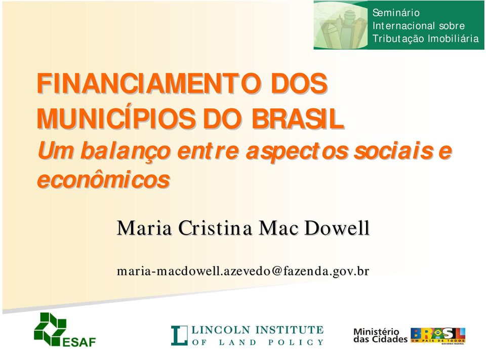 aspectos sociais e econômicos Maria Cristina Mac Dowell