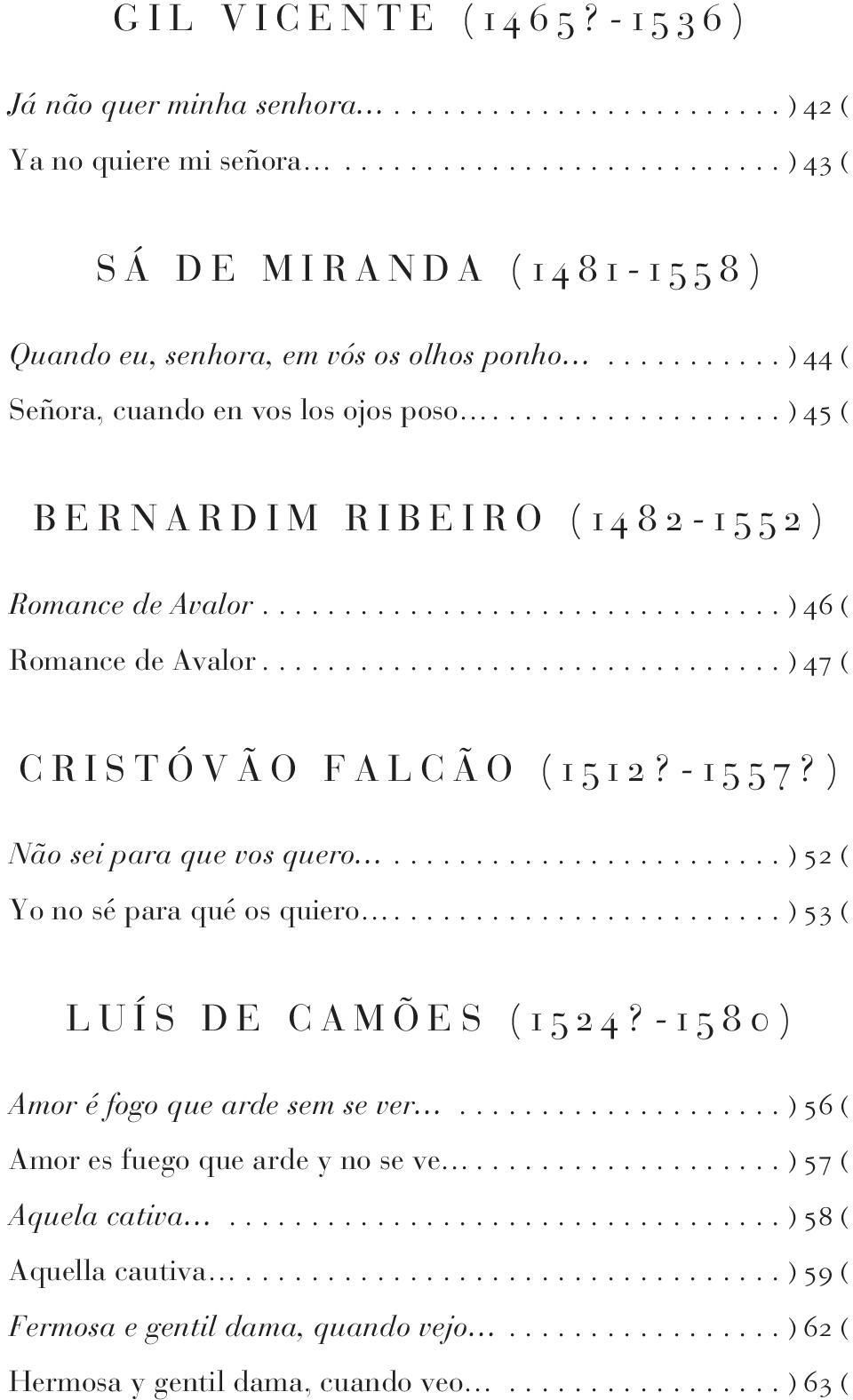 ................. ) 45 ( B E R N A R D I M R I B E I R O ( 1 4 8 2-1 5 5 2 ) Romance de Avalor................................ ) 46 ( Romance de Avalor................................ ) 47 ( C R I S T Ó V Ã O F A L C Ã O ( 1 5 1 2?