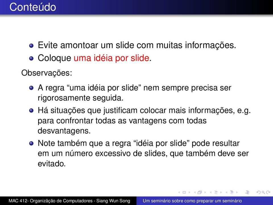 Há situações que justificam colocar mais informações, e.g.