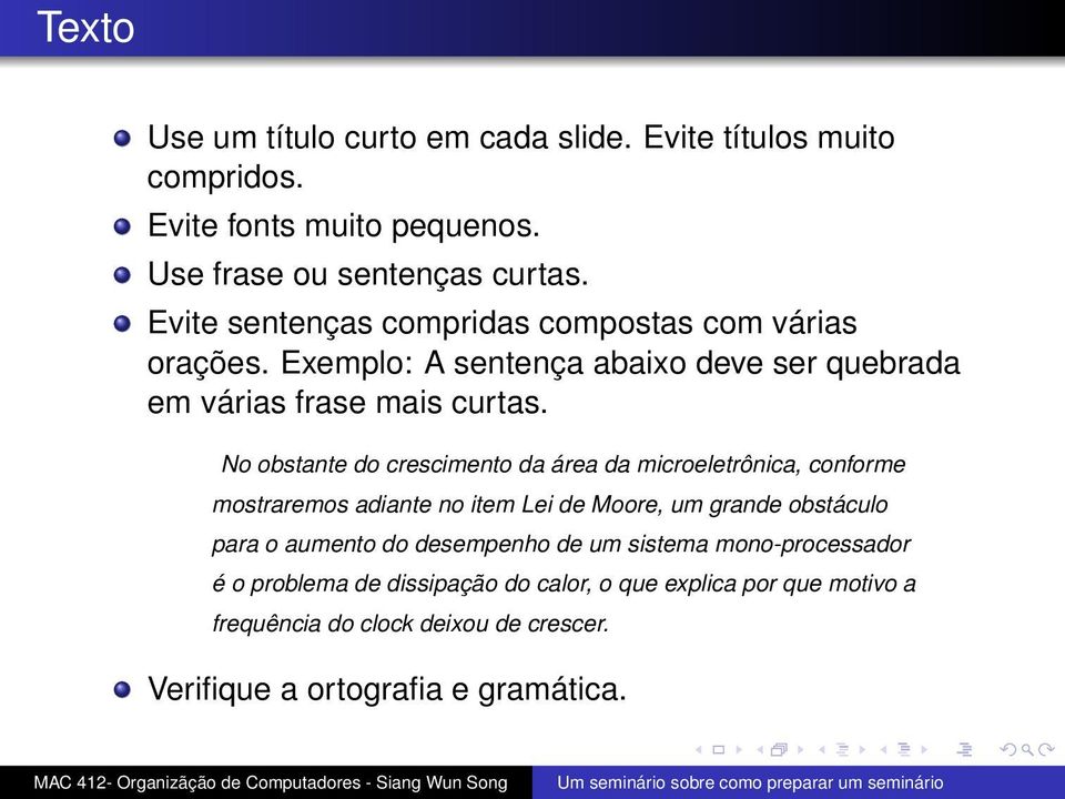 No obstante do crescimento da área da microeletrônica, conforme mostraremos adiante no item Lei de Moore, um grande obstáculo para o aumento do