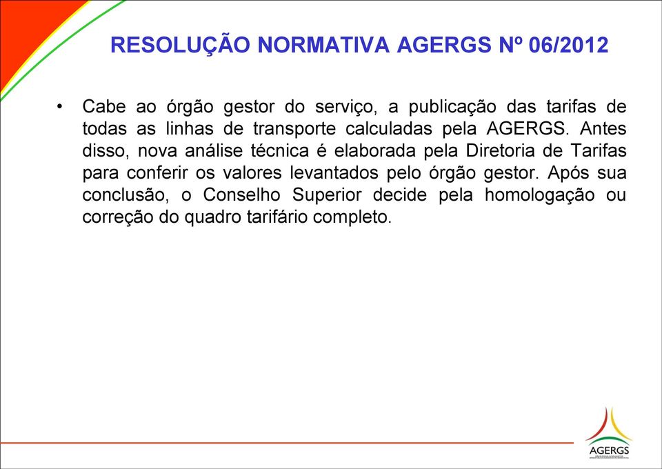 Antes disso, nova análise técnica é elaborada pela Diretoria de Tarifas para conferir os valores